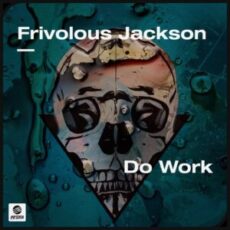 Frivolous Jackson - Do Work (Extended Mix)