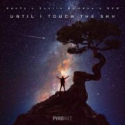 XanTz x Justin Gamana x SvG - Until I Touch the Sky (Extended Mix)