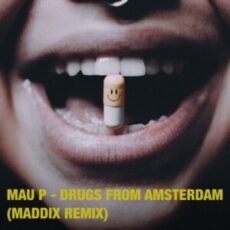 Mau P - Drugs From Amsterdam (Maddix Extended Remix)