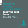 Scorz feat. Diana Leah - Come To Life (Club Mix)