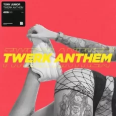 Tony Junior - Twerk Anthem (Extended Mix)