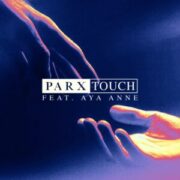 Parx Feat. Aya Anne - Touch (Extended Mix)