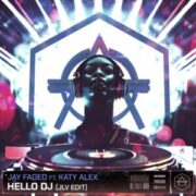 Jay Faded feat. Katy Alex - Hello DJ (JLV Extended Edit)
