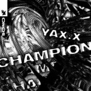 YAX.X - Champion (Extended Mix)