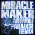 Dom Dolla & Clementine Douglas - Miracle Maker (Airwolf Paradise Remix)