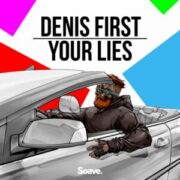Denis First - Your Lies