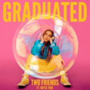 Two Friends - Graduated (feat. Bryce Vine)