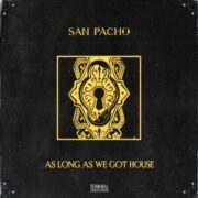 San Pacho - As Long As We Got House EP