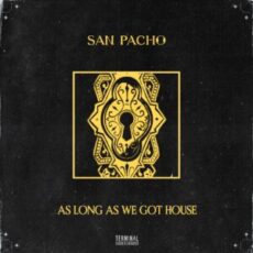 San Pacho - As Long As We Got House EP