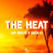 Jay Reeve & Geck-O - The Heat