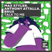 Max Styler, Anthony Attalla, Brux - Talk To Me