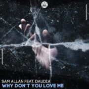 Sam Allan feat. Daudia - Why Don't You Love Me