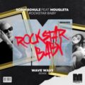 Robin Schulz feat. Mougleta - Rockstar Baby (Wave Wave Extended Remix)