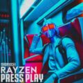 Rayzen - Press Play