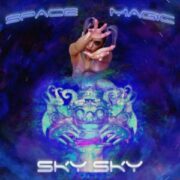 Sky Sky - Space Magic EP