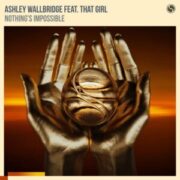 Ashley Wallbridge feat. That Girl - Nothing's Impossible (Extended Mix)