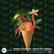 Mairee & Bounce Inc. - Mamita (feat. Eusebio)