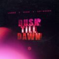 LANNÉ x DJSM x Jay Mason - Dusk Till Dawn (Extended Mix)