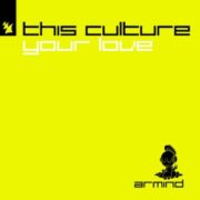 This Culture - Your Love (Extended Mix)