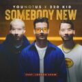 YouNotUs & 220 KID - Somebody New (feat. Jordan Shaw)