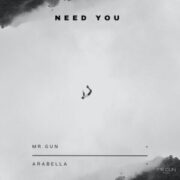Mr. Gun & Arabella - Need You