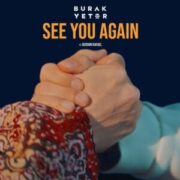Burak Yeter - See You Again (feat. Gerson Rafael)