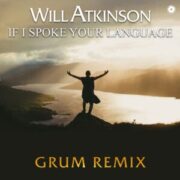 Will Atkinson & Gary Go - If I Spoke Your Language (Grum Extended Remix)