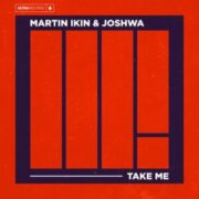 Martin Ikin & Joshwa - Take Me (Extended Mix)