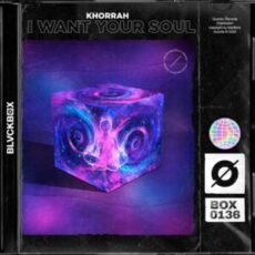 Khorrah - I Want Your Soul (Extended Mix)