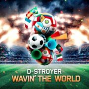 D-Stroyer - Wavin' The World