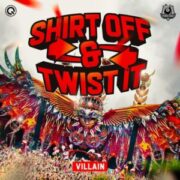 Villain - Shirt Off & Twist It