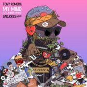 Tony Romera - My Mind (Badjokes Remix)