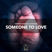 Dimitri Vangelis & Wyman - Someone To Love (Extended Mix)