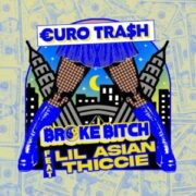 €URO TRA$H - Broke Bitch (feat. Lil Asian Thiccie)