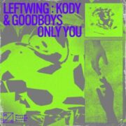 Leftwing : Kody & GOODBOYS - Only