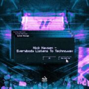 Nick Havsen - Everybody Listens To Techno