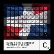 HUGEL, Merk & Kremont & Lirico En La Casa - Marianela (Que Pasa) (Extended Mix)