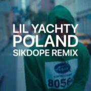 Lil Yachty - Poland (Sikdope Remix)
