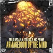 Zero Decay & Eggedd & MC Prime - Armageddon Of The Mind