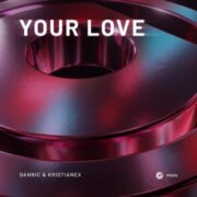 Dannic & Kristianex - Your Love (Extended Mix)