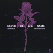 Nitro Fun - Never Be The Same (feat. Paige Duché)