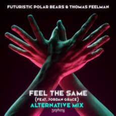 Futuristic Polar Bears & Thomas Feelman - Feel The Same (Alternative Mix)