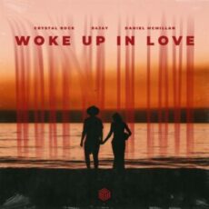 Crystal Rock, R4JAY & Daniel McMillan - Woke Up In Love (Extended Mix)
