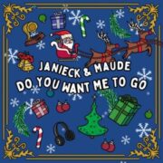 Janieck & Maude - Do You Want Me To Go?