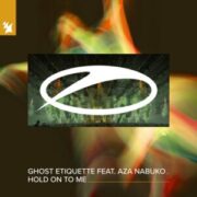 Ghost Etiquette Feat. Aza Nabuko - Hold On To Me (Extended Mix)