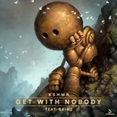 KSHMR feat. Baimz - Get With Nobody (Extended Mix)
