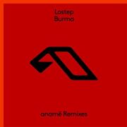 Lostep - Burma (anamē AM Extended Mix)