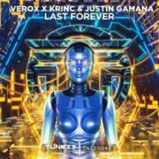 Verox x KRINC & Justin Gamana - Last Forever