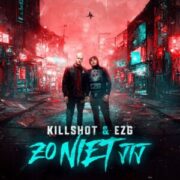 Killshot & EZG - Zo Niet Jij