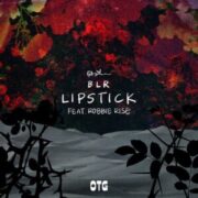 BLR - Lipstick (feat. Robbie Rise)